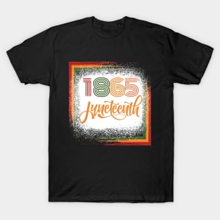 Juneteenth 1865 Bleached  2023 T-Shirt